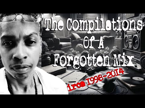 THE COMPILATIONS OF A FORGOTTEN MIXTAPE