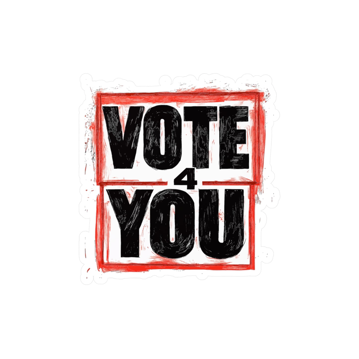 VOTE 4 YOU Kiss-Cut Vinyl Decals