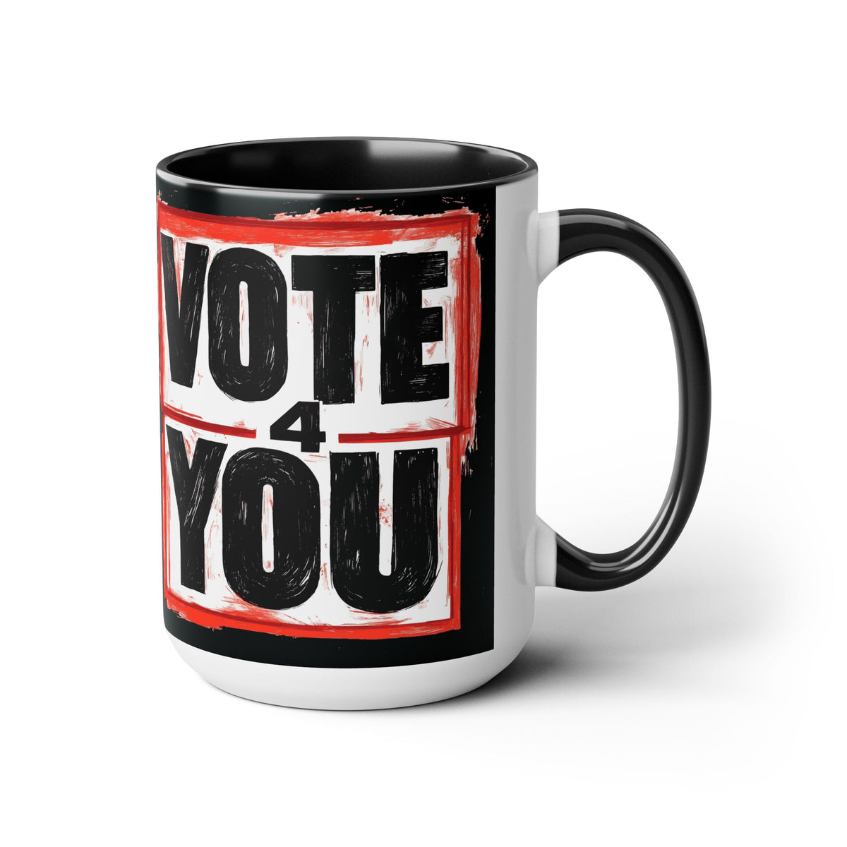 VOTE 4 YOU Coffee/Tea Mugs, 15oz