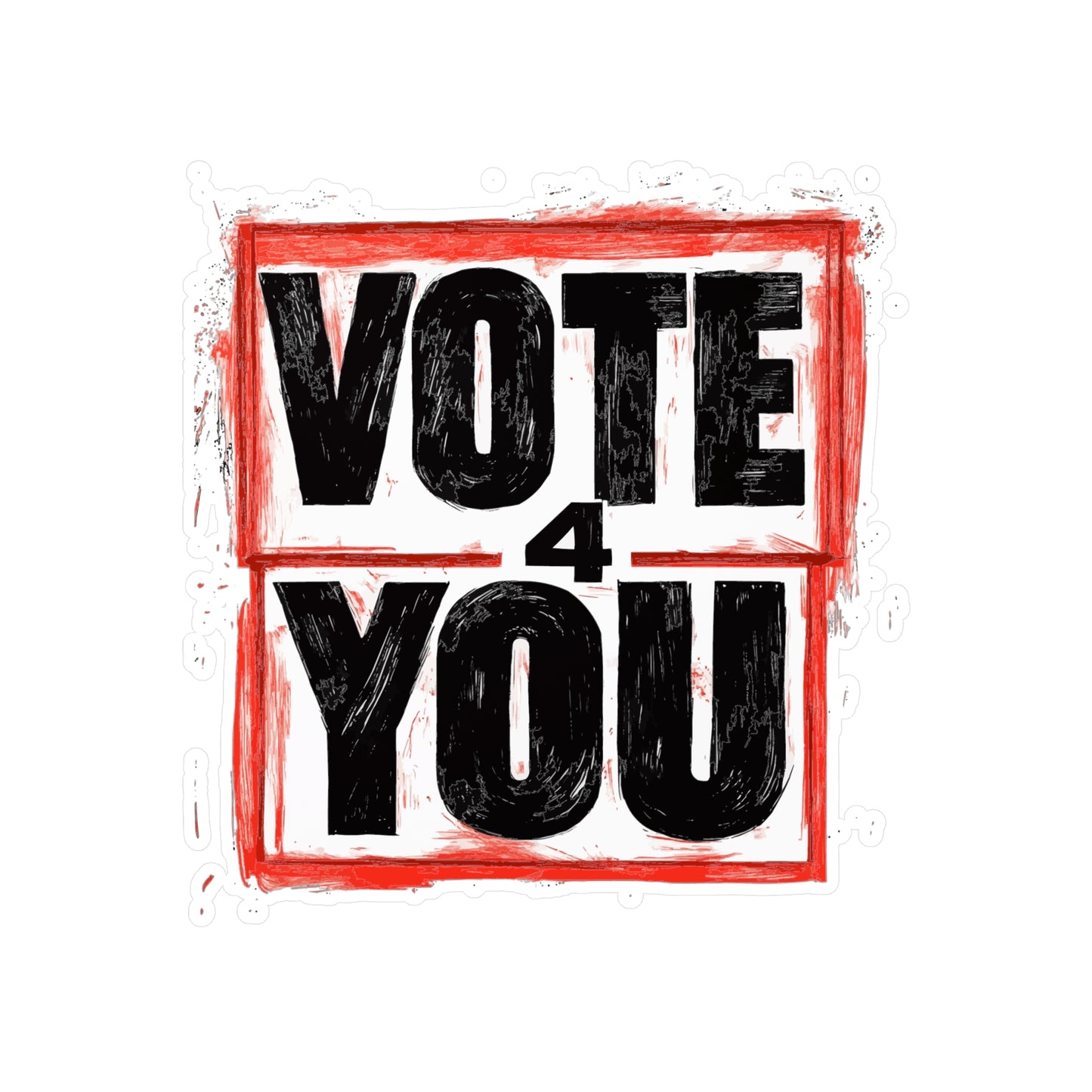 VOTE 4 YOU Kiss-Cut Vinyl Decals