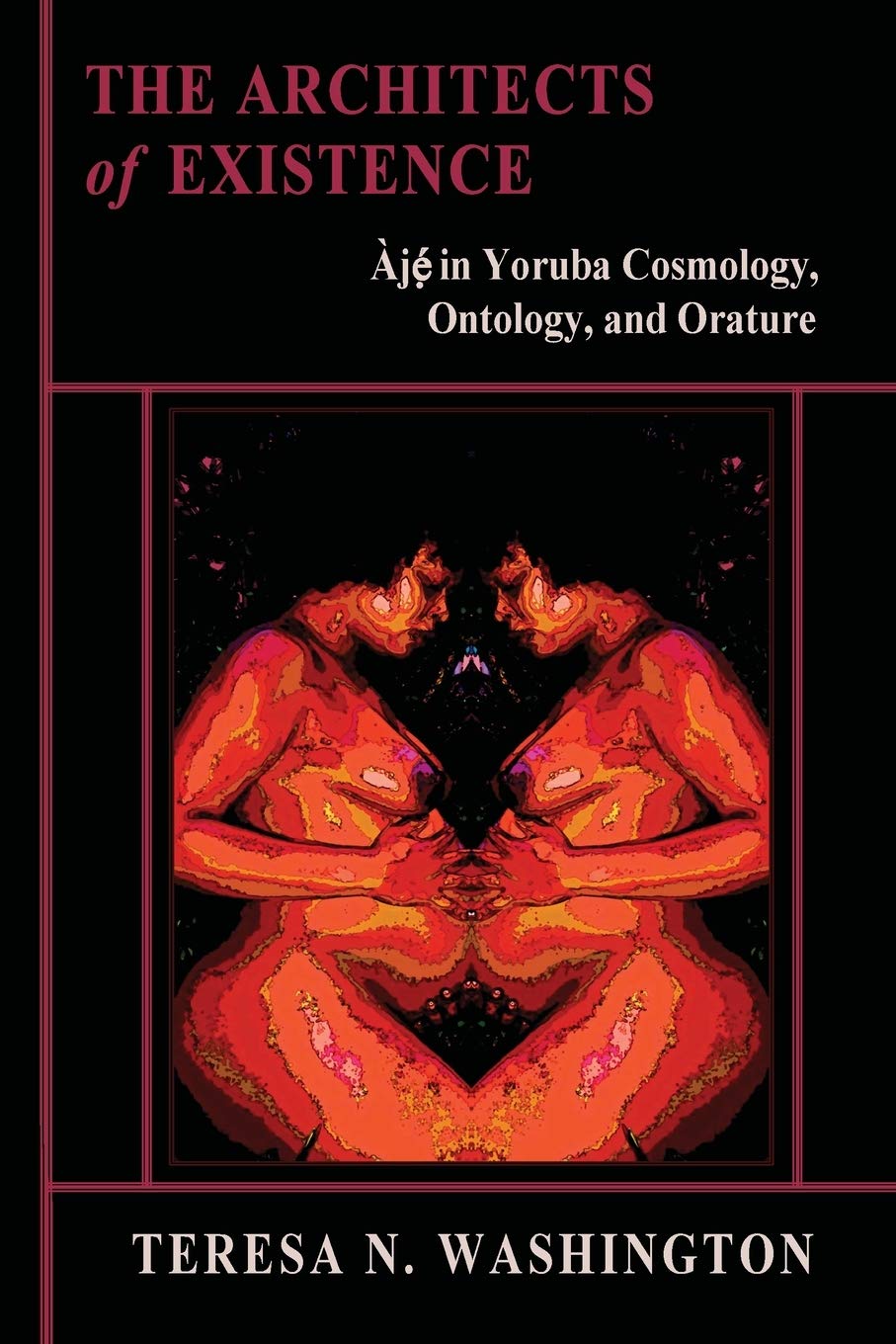 The Architects of Existence: Aje in Yoruba Cosmology, Ontology, and Orature