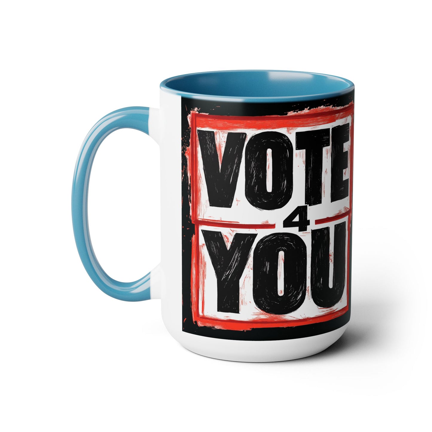 VOTE 4 YOU Coffee/Tea Mugs, 15oz