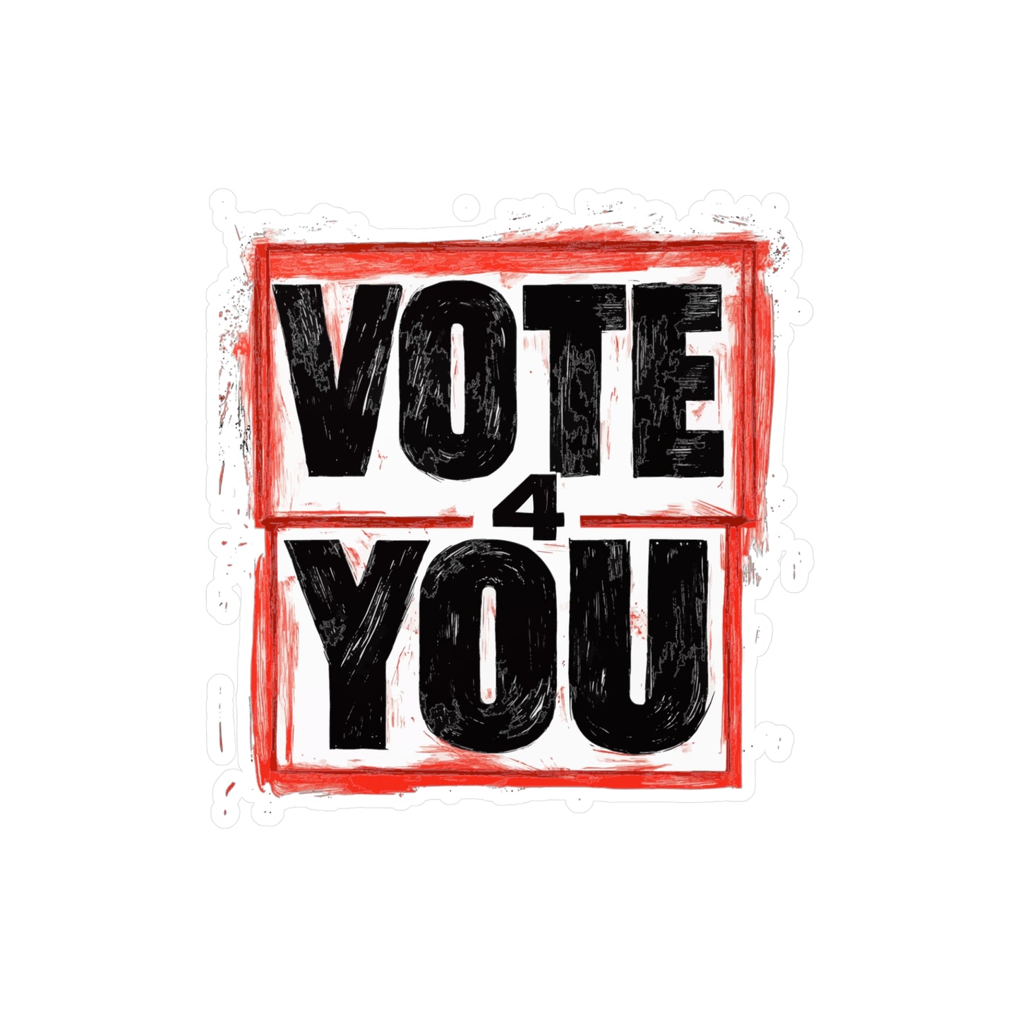 VOTE 4 YOU Kiss-Cut Vinyl Decals