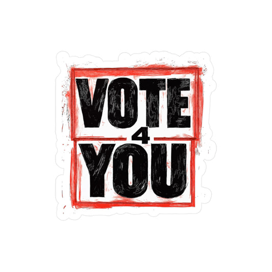 VOTE 4 YOU Kiss-Cut Vinyl Decals