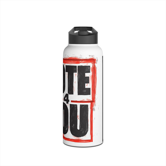 VOTE 4 YOU Stainless Steel Water Bottle