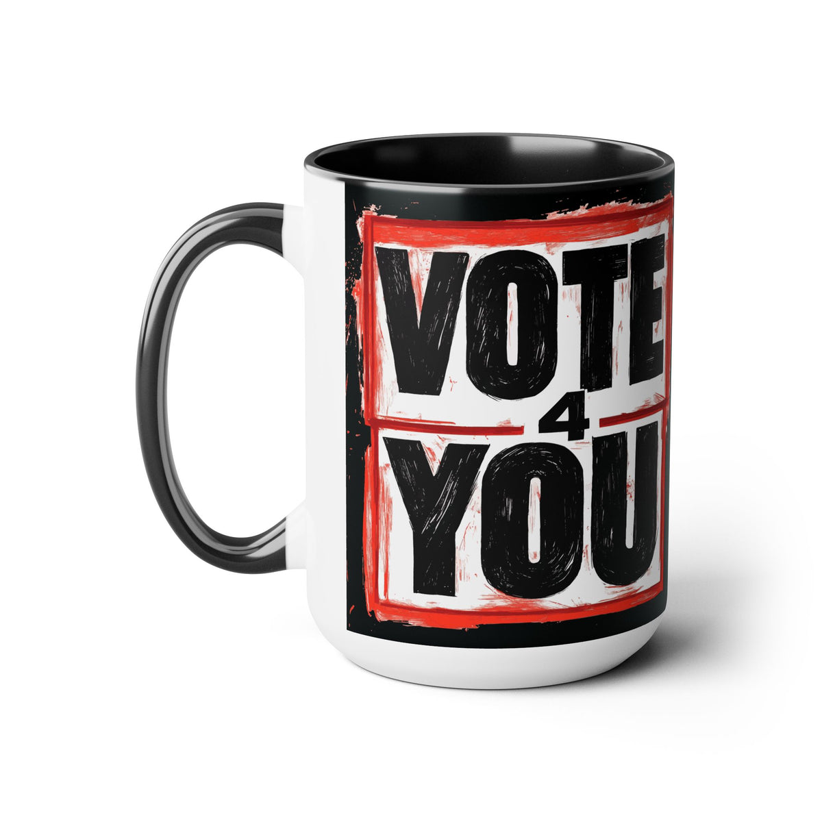 VOTE 4 YOU Coffee/Tea Mugs, 15oz