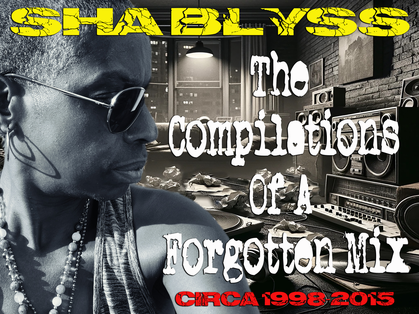 THE COMPILATIONS OF A FORGOTTEN MIX By SHA BLYSS