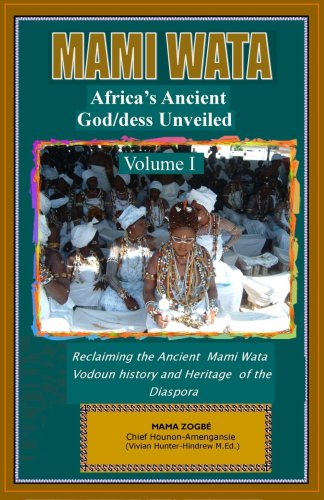 Mami Wata: Africa's Ancient God/dess Unveiled Vol.I