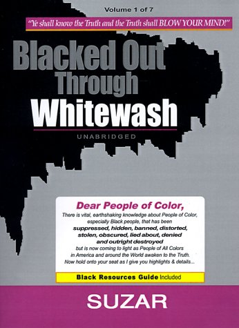 Blacked Out Through Whitewash: Exposing the Quantum Deception/Rediscovering and Recovering Suppressed Melanated     Paperback – December 1, 1999