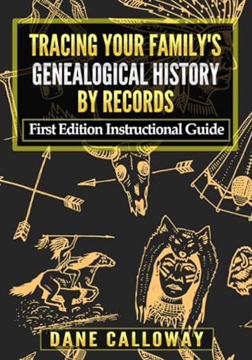 Tracing Your Family's Genealogical History By Records: First Edition Instructional Guide     Paperback – August 4, 2016