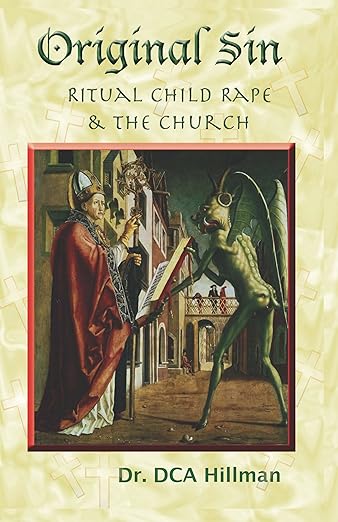 Original Sin: Ritual Child Rape & The church     Paperback – October 16, 2012